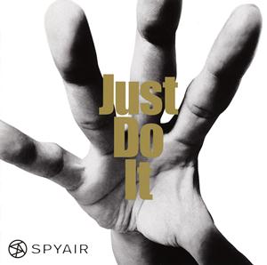 SPYAIRのJust Do Itをリクエストしよう！