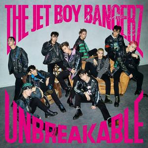 THE JET BOY BANGERZ from EXILE TRIBEのUNBREAKABLEをリクエストしよう！