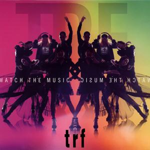 TRFのWatch the Musicをリクエストしよう！