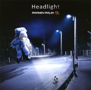 MONKEY MAJIKのHeadlightをリクエストしよう！