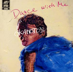 OKAMOTO’SのDance With Youをリクエストしよう！