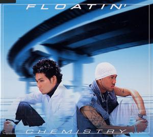 CHEMISTRYのFLOATIN’をリクエストしよう！