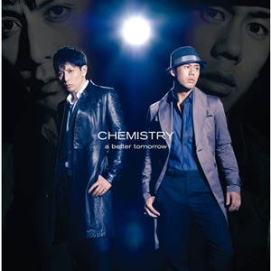 CHEMISTRYのa better tomorrowをリクエストしよう！