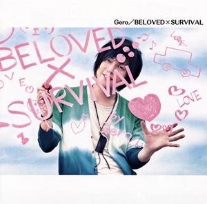 GeroのBELOVED×SURVIVALをリクエストしよう！