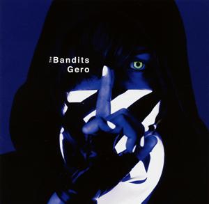 GeroのThe Banditsをリクエストしよう！