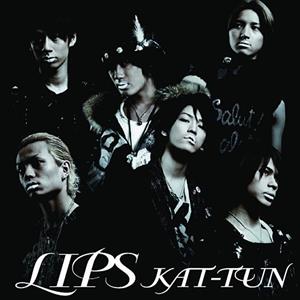 KAT-TUNのLIPSをリクエストしよう！