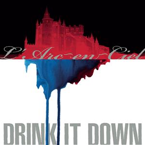 L’Arc~en~CielのDRINK IT DOWNをリクエストしよう！