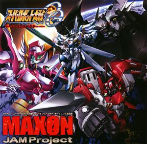 JAM ProjectのMAXONをリクエストしよう！