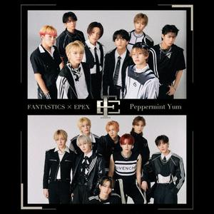 FANTASTICS from EXILE TRIBE×EPEXのPeppermint Yumをリクエストしよう！