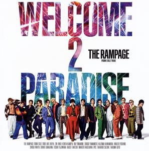 THE RAMPAGE from EXILE TRIBEのWELCOME 2 PARADISEをリクエストしよう！