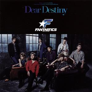 FANTASTICS from EXILE TRIBE Dear Destiny jacket image