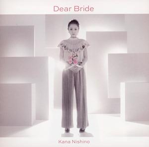 西野カナ Dear Bride jacket image