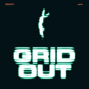 yamaのGRIDOUTをリクエストしよう！