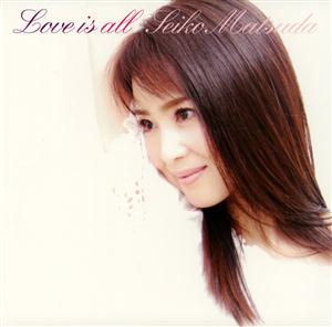松田聖子のLove is allをリクエストしよう！