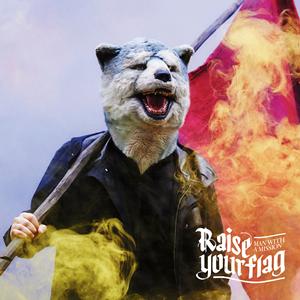 MAN WITH A MISSIONのRaise your flagをリクエストしよう！