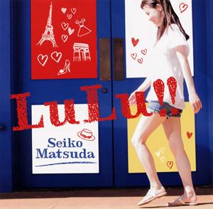 松田聖子のLuLu!!をリクエストしよう！