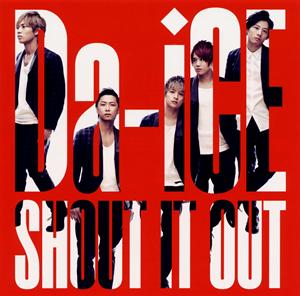 Da-iCE SHOUT IT OUT jacket image