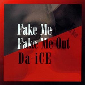 Da-iCE FAKE ME FAKE ME OUT jacket image