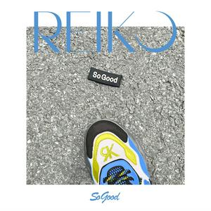 REIKOのSo Goodをリクエストしよう！