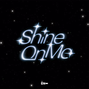 ENHYPENのShine On Meをリクエストしよう！