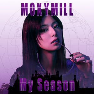 moxymillのMy Seasonをリクエストしよう！