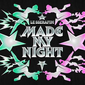 LE SSERAFIMのMade My Nightをリクエストしよう！