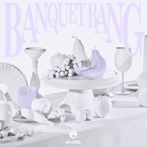 MAZZELのBANQUET BANGをリクエストしよう！