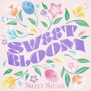 SWEET STEADYのSWEET BLOOMをリクエストしよう！