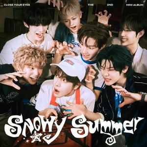 CLOSE YOUR EYESのSnowy Summerをリクエストしよう！