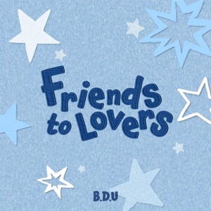 B.D.UのFriends to Loversをリクエストしよう！