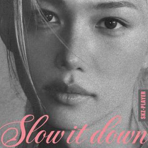 FelixのSlow It Downをリクエストしよう！