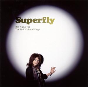 SuperflyのThe Bird Without Wingsをリクエストしよう！