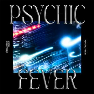 PSYCHIC FEVER from EXILE TRIBEのReflectionをリクエストしよう！